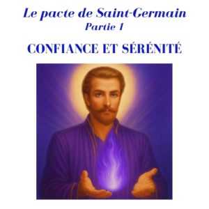 Le pacte de Saint-Germain – Partie 1 – CONFIANCE ET SÉRÉNITÉ
