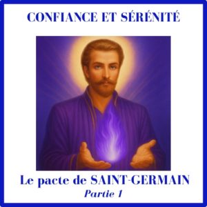 Le pacte de Saint-Germain – Partie 1 – CONFIANCE ET SÉRÉNITÉ