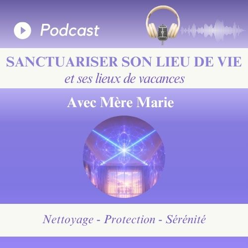 Podcast Sanctuariser son lieu de vie